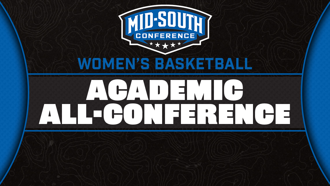 Mid-South Conference Women’s Basketball Academic All-Conference Announced